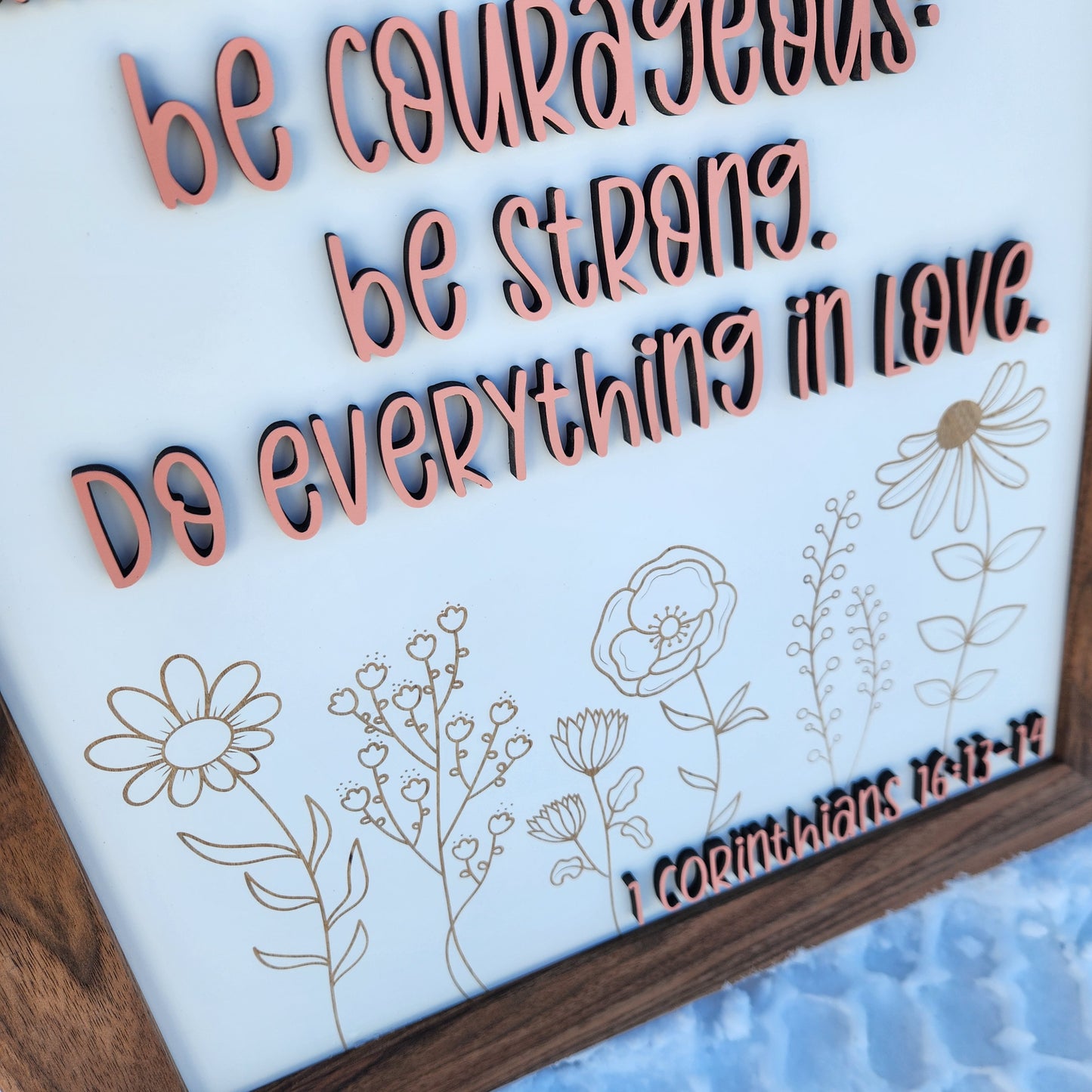 Be Courageous Sign ~ Walnut Frame